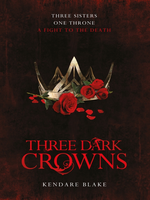 Title details for Three Dark Crowns by Kendare Blake - Available